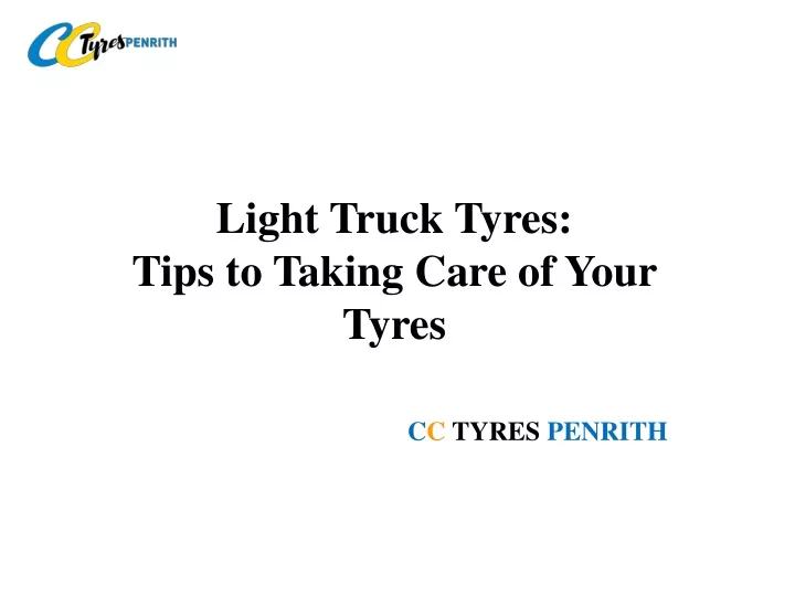 light truck tyres tips to taking care of your tyres