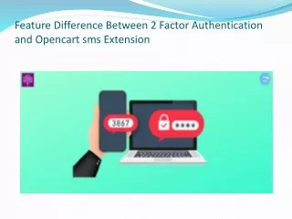 feature difference between 2 factor authentication and opencart sms extension