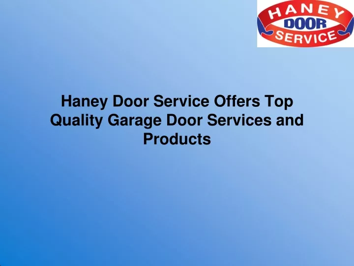 haney door service offers top quality garage door