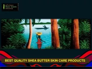 BEST QUALITY SHEA BUTTER SKIN CARE PRODUCTS
