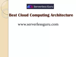 Best Cloud Computing Architecture - Serverlessguru.com