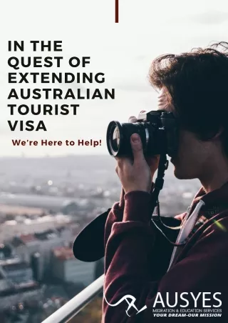 In the Quest Of Extending Australian Tourist Visa- We’re Here to Help!