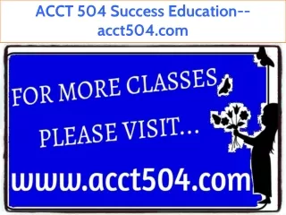 ACCT 504 Success Education--acct504.com