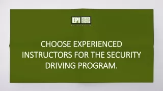 choose experienced instructors for the security driving program