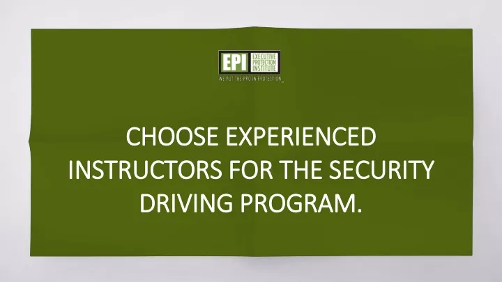 choose experienced instructors for the security driving program