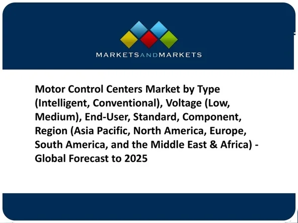 [PPT] Motor Control Centers Market Latest Trends, Development, Growth Analysis And Forecast by 2025