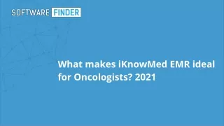 What makes iKnowMed EMR ideal for Oncologists?