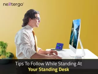 Tips To Follow While Standing At Your Standing Desk