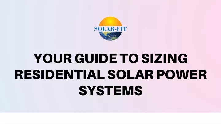 your guide to sizing residential solar power