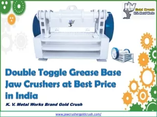 double toggle grease base jaw crushers at best