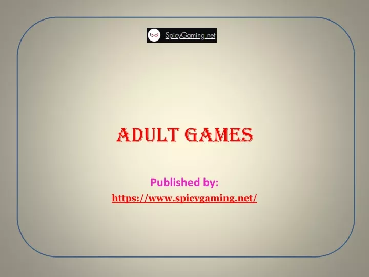 adult games published by https www spicygaming net