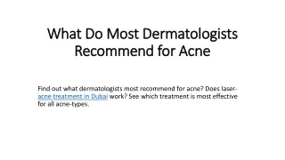 what do most dermatologists recommend for acne