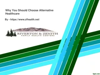 Why You Should Choose Alternative Healthcare