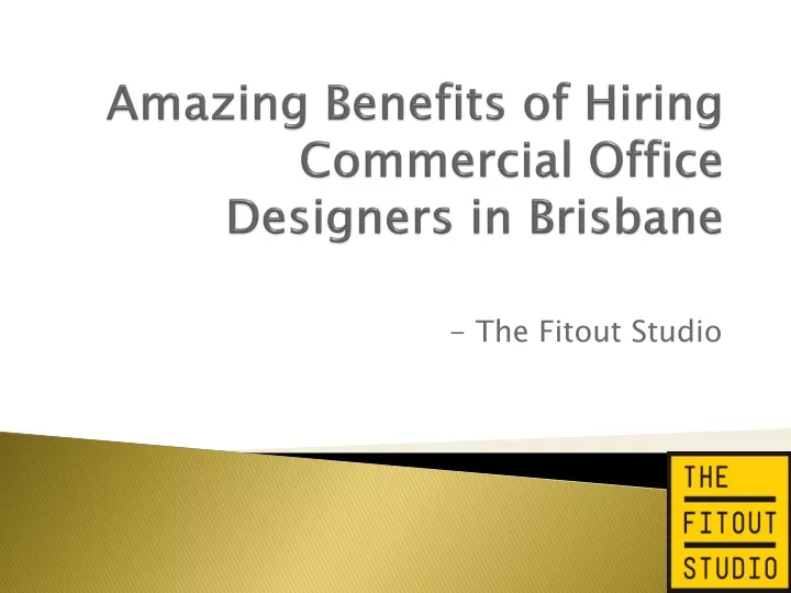 amazing benefits of hiring commercial office designers in brisbane