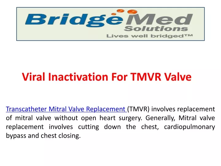 viral inactivation for tmvr valve