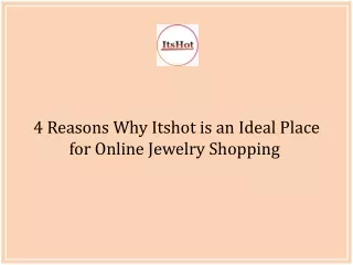 4 Reasons Why Itshot is an Ideal Place for Online Jewelry Shopping