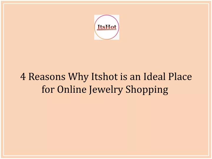 4 reasons why itshot is an ideal place for online
