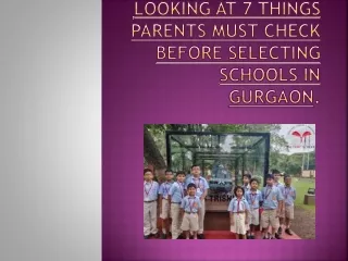 Looking At 7 Things Parents Must Check Before Selecting Schools In Gurgaon.