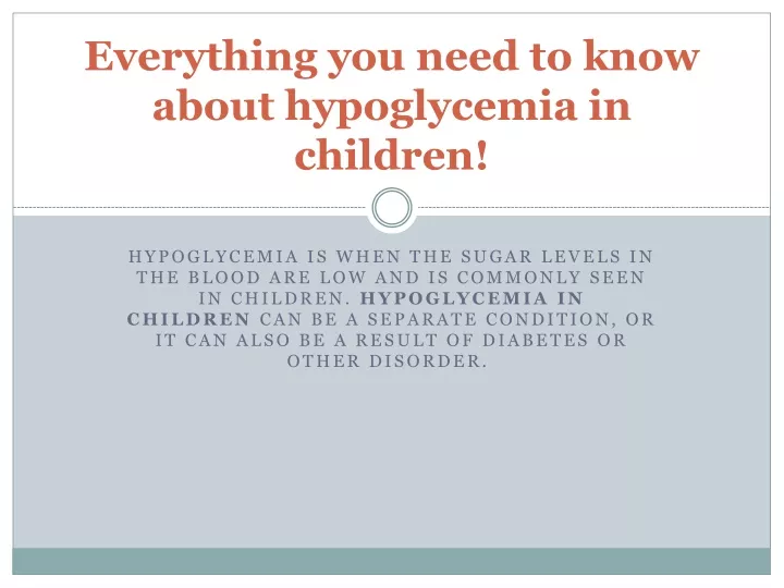 everything you need to know about hypoglycemia in children