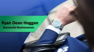 Ryan Dean Hoggan | Successful Businessman