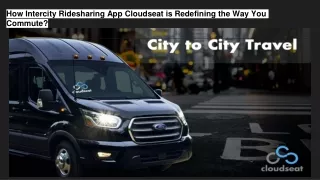 How Intercity Ridesharing App Cloudseat is Redefining the Way You Commute?