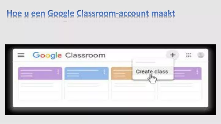 hoe u een google classroom account maakt