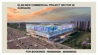 Elan New Commercial Project In Gurgaon, Elan Nirvana Country Sector 50 ,9958959599