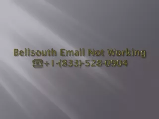Bellsouth Email Not Working ☎ 1-(833)-528-0904