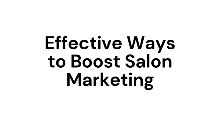 effective ways to boost salon marketing