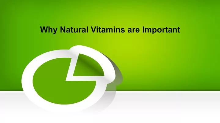 why natural vitamins are important