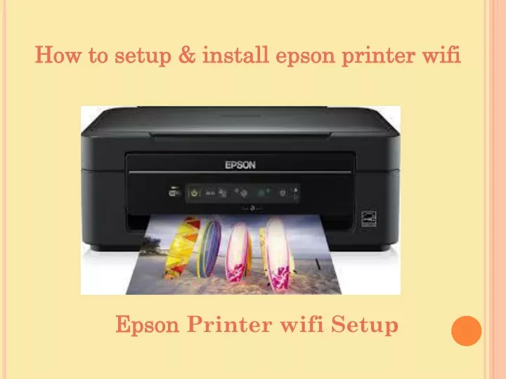 Ppt How To Setup Install Epson Printer Wifi Powerpoint Presentation