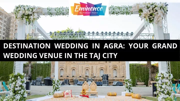 destination wedding in agra your grand wedding