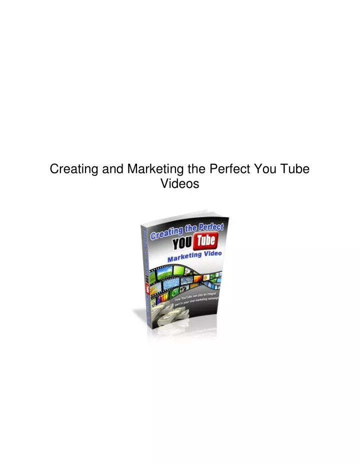 creating and marketing the perfect you tube videos