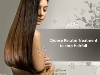 Choose Keratin Treatment to stop Hairfall