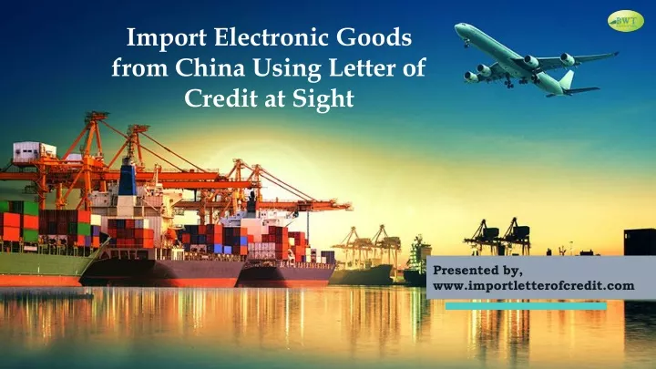 import electronic goods from china using letter of credit at sight