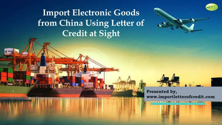 import electronic goods from china using letter
