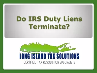 Do IRS Duty Liens Terminate ?