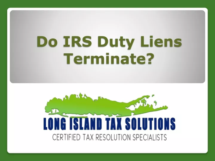 do irs duty liens terminate