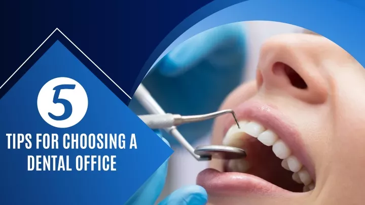 tips for choosing a dental office