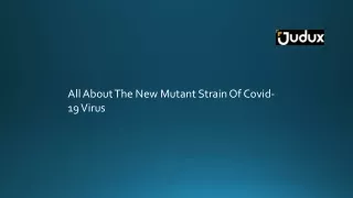 All About The New Mutant Strain Of Covid-19 Virus