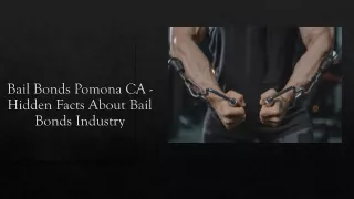 Bail bonds pomona - facts about bail bonds industry