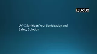 UV-C Sanitizer: Your Sanitization and Safety Solution