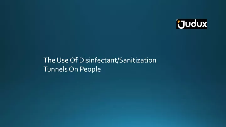 the use of disinfectant sanitization tunnels