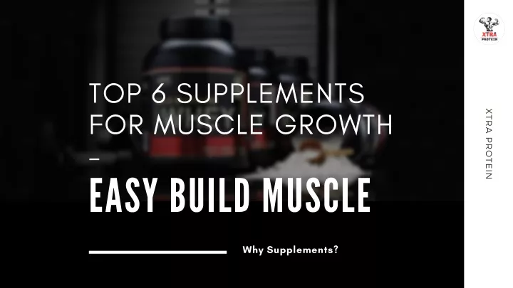 top 6 supplements for muscle growth e a sy build