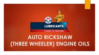 AUTO RICKSHAW (THREE WHEELER) ENGINE OILS