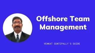 Venkat Guntipally's Guide to Offshore Team Management