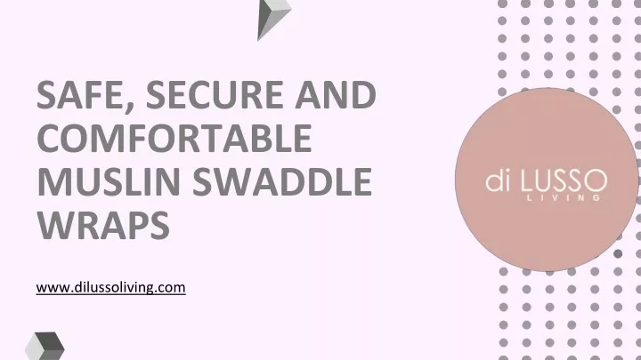 safe secure and comfortable muslin swaddle wraps