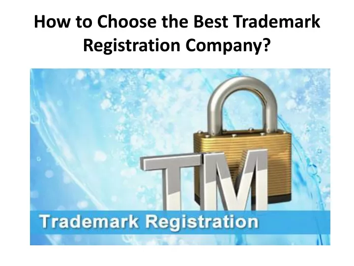how to choose the best trademark registration company
