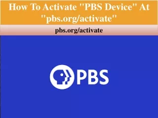 How To Activate "PBS Device" At "pbs.org/activate"