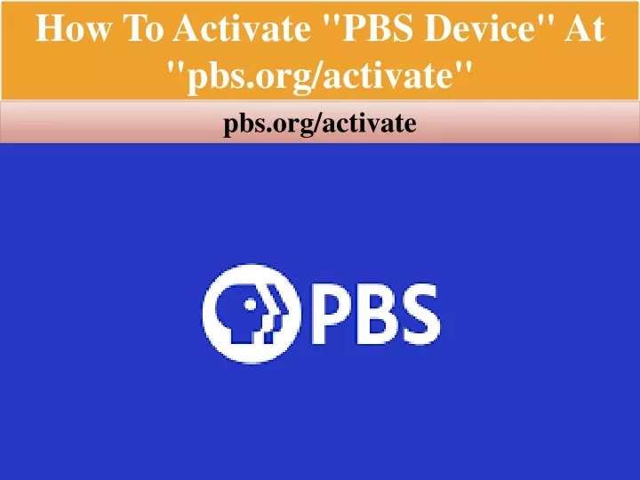 how to activate pbs device at pbs org activate